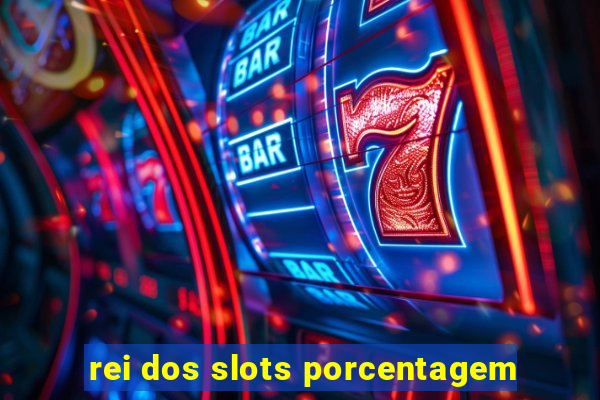 rei dos slots porcentagem